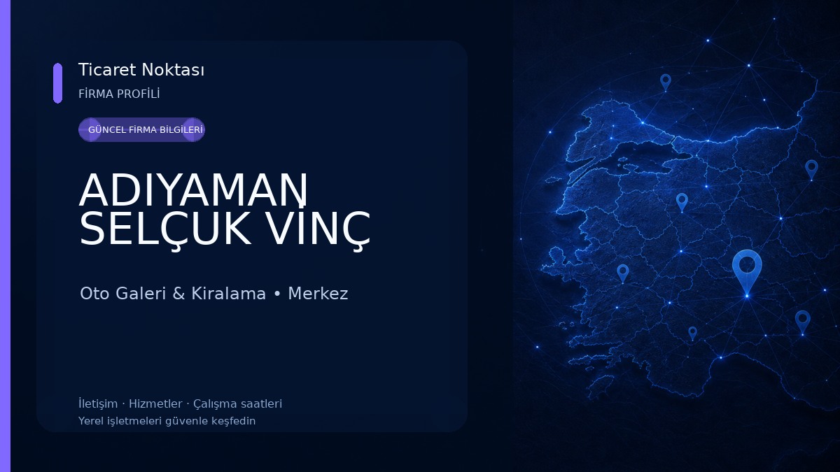 ADIYAMAN SELÇUK VİNÇ Oto Galeri & Kiralama