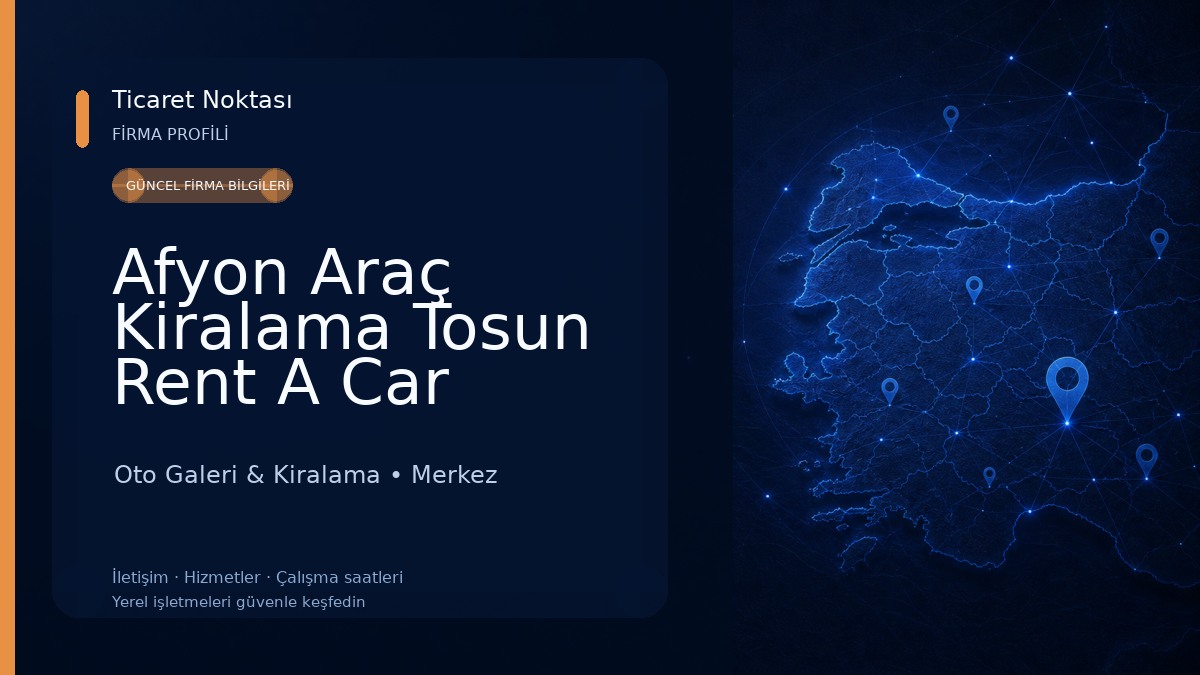 Afyon Araç Kiralama Tosun Rent A Car Oto Galeri & Kiralama
