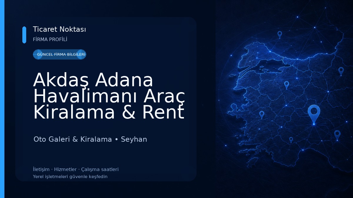 Akdaş Adana Havalimanı Araç Kiralama & Rent A Car Oto Galeri & Kiralama