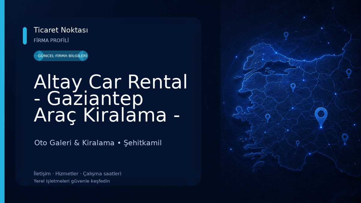 Altay Car Rental - Gaziantep Araç Kiralama - Gaziantep Havalimanı Araç Kiralama - Vip Transfer Hizmeti 