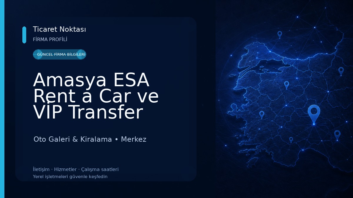 Amasya ESA Rent a Car ve VİP Transfer Oto Galeri & Kiralama