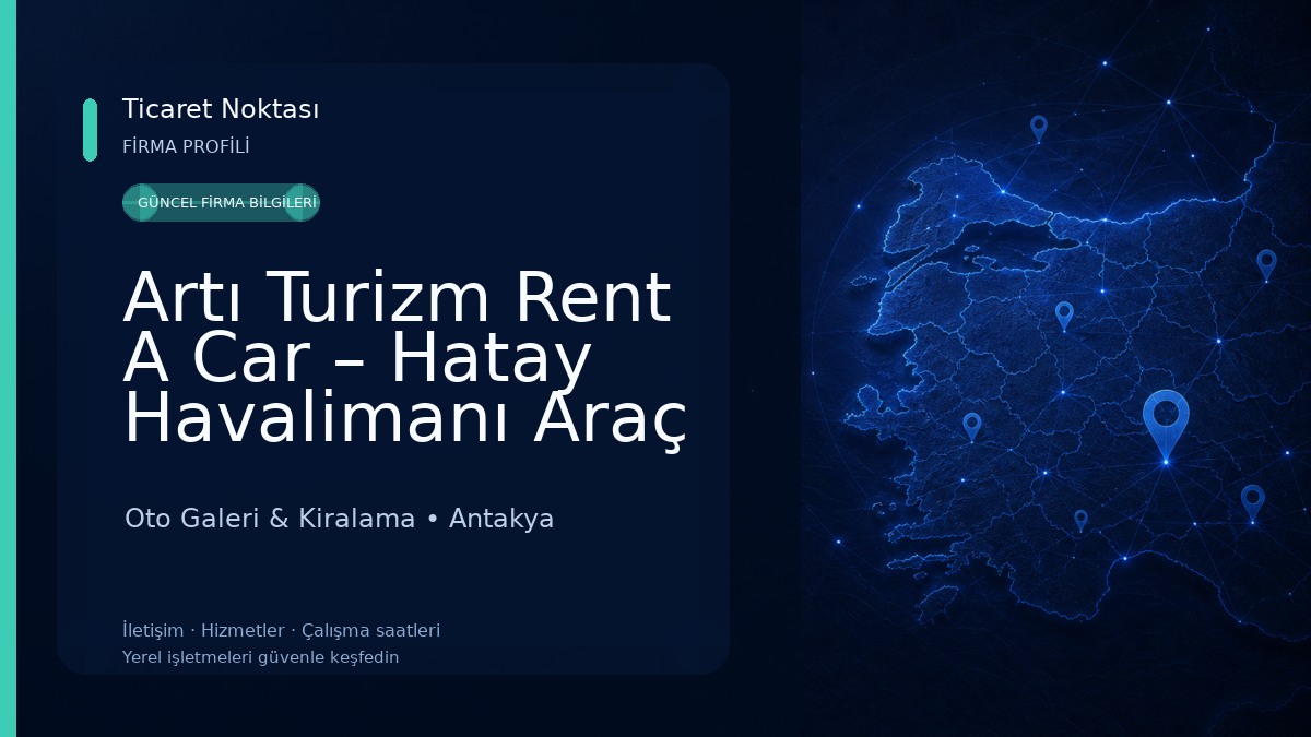 Artı Turizm Rent A Car – Hatay Havalimanı Araç Kiralama Oto Galeri & Kiralama