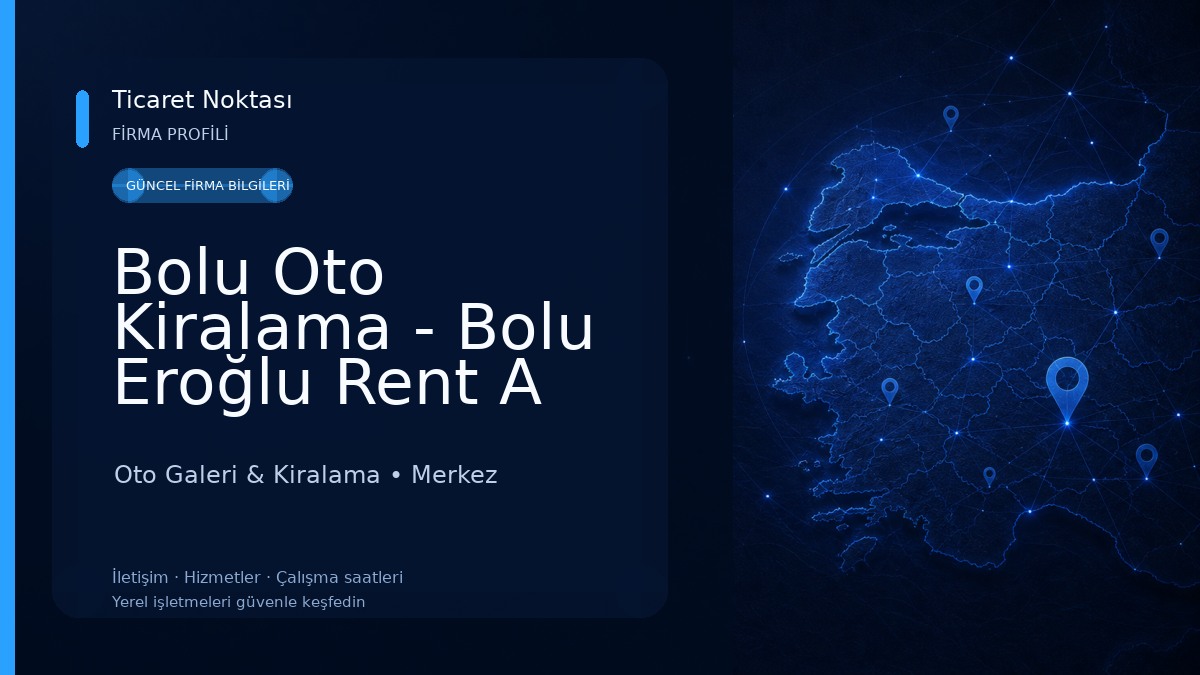 Bolu Oto Kiralama - Bolu Eroğlu Rent A Car Oto Galeri & Kiralama