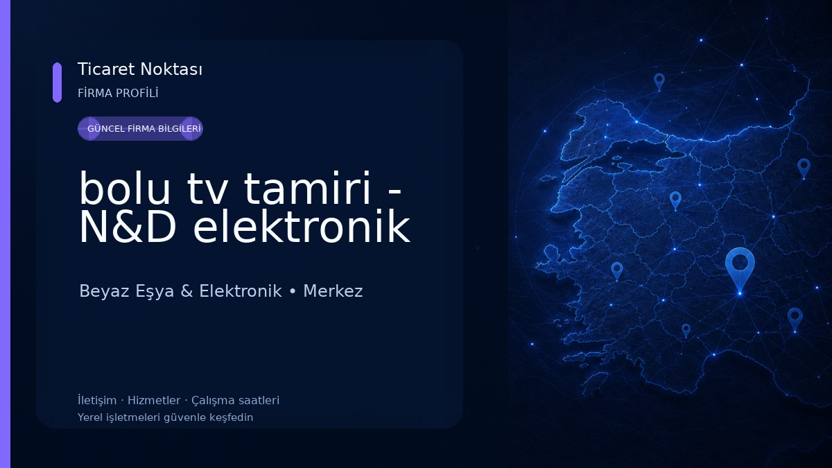 bolu tv tamiri - N&D elektronik