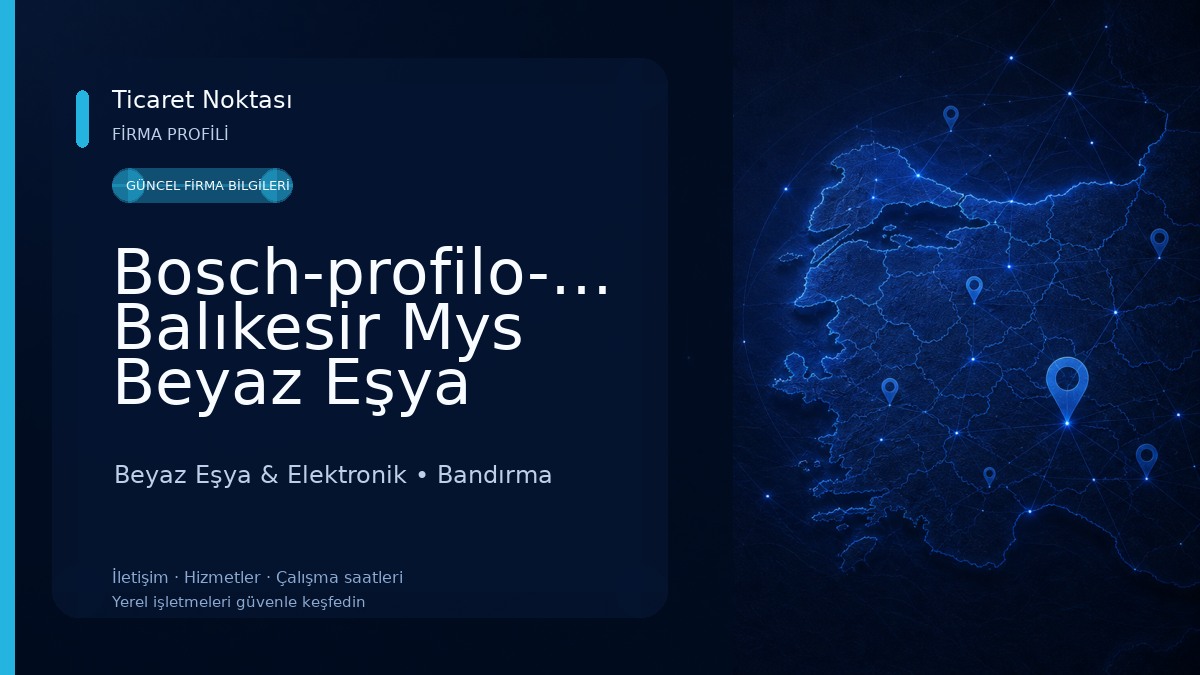 Bosch-profilo-siemens Balıkesir Mys Beyaz Eşya Yetkili Servisi