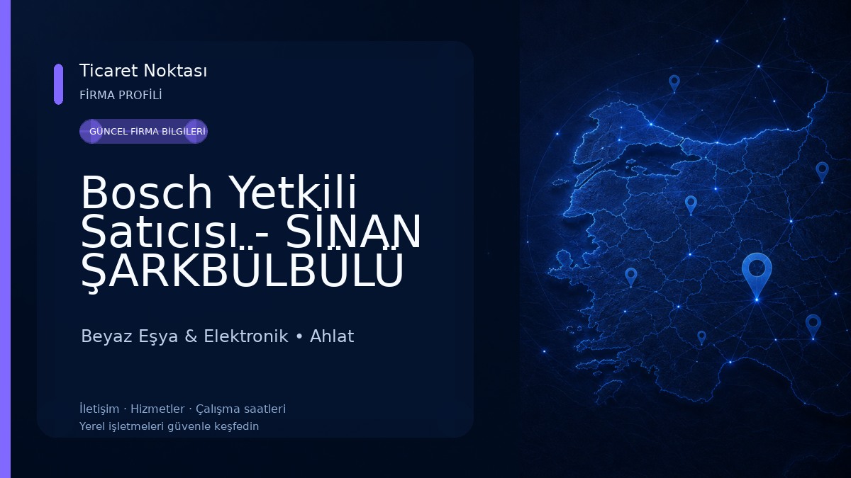 Bosch Yetkili Satıcısı - SİNAN ŞARKBÜLBÜLÜ 