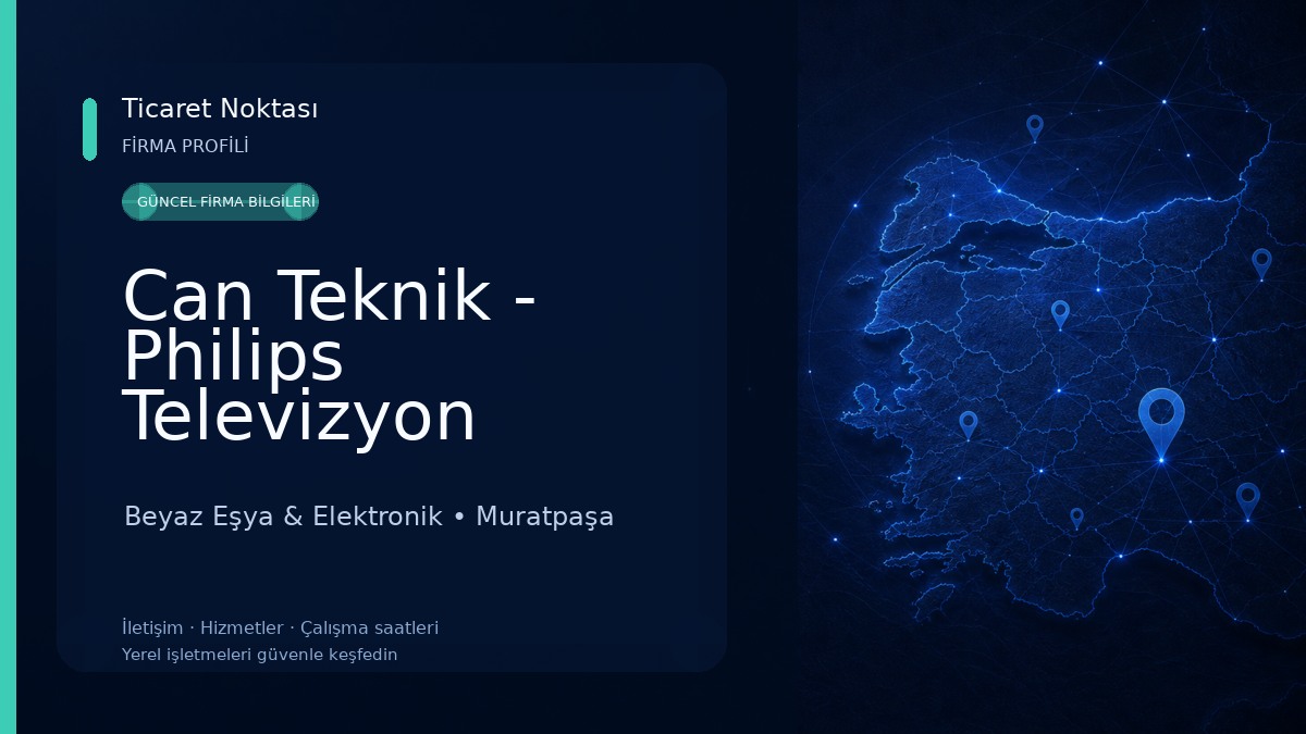 Can Teknik - Philips Televizyon Yetkili Servisi Beyaz Eşya & Elektronik