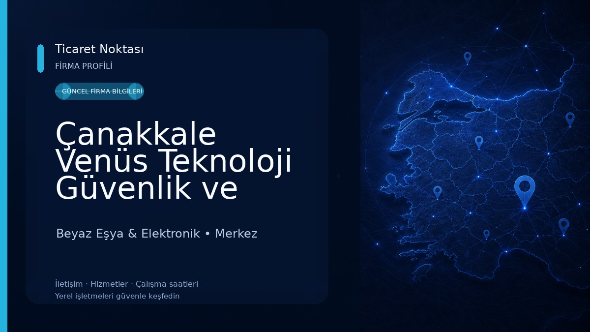 Çanakkale Venüs Teknoloji Güvenlik ve Uydu sistemleri