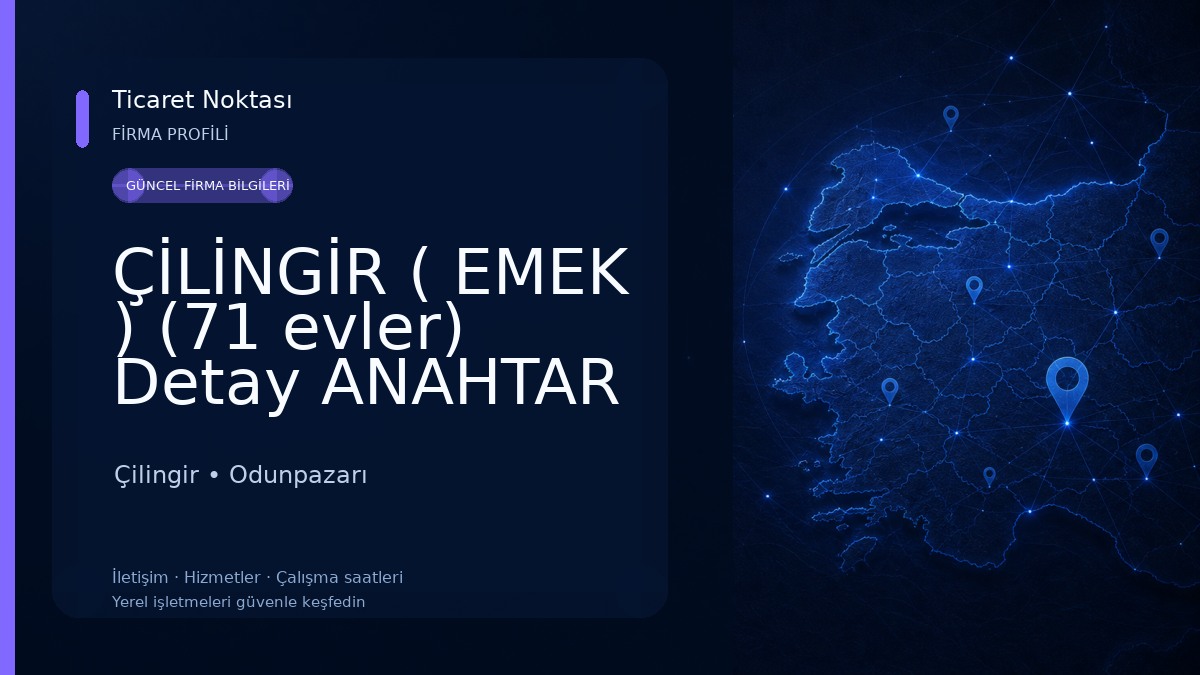 ÇİLİNGİR ( EMEK ) (71 evler) Detay ANAHTAR Çilingir