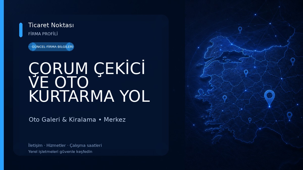 ÇORUM ÇEKİCİ VE OTO KURTARMA YOL YARDIM 