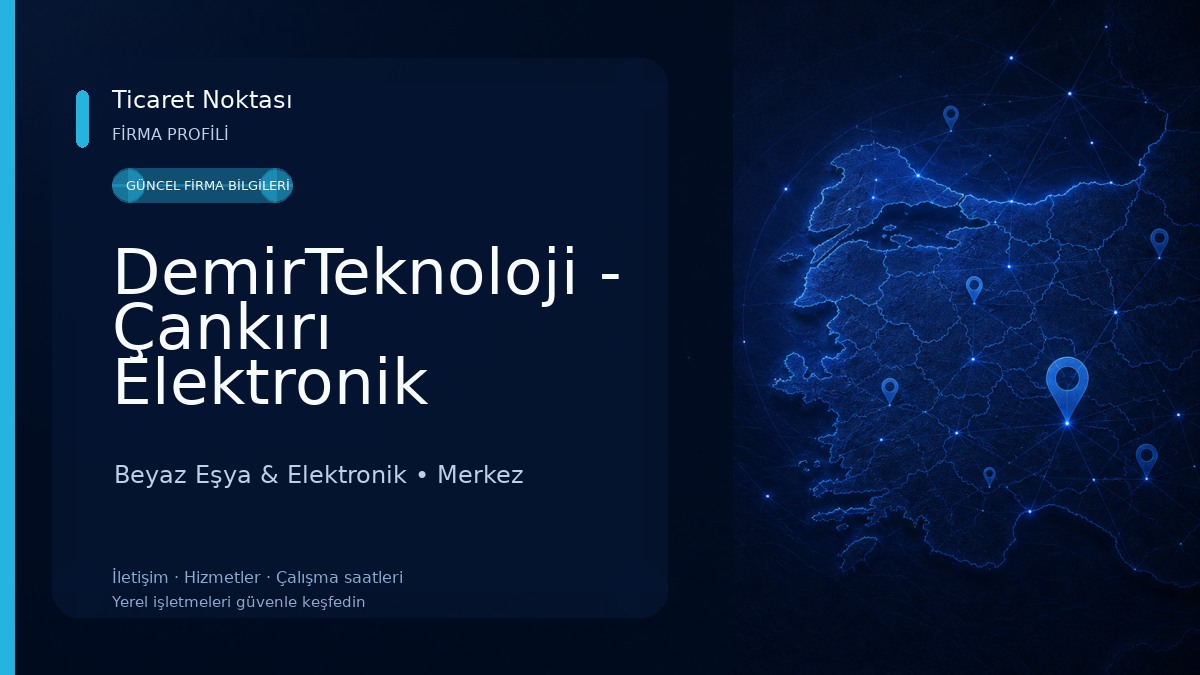 DemirTeknoloji - Çankırı Elektronik Teknik Servis