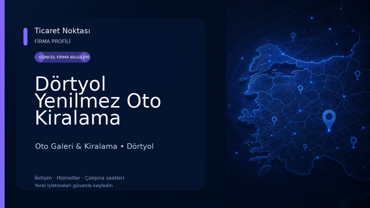 Dörtyol Yenilmez Oto Kiralama Oto Galeri & Kiralama