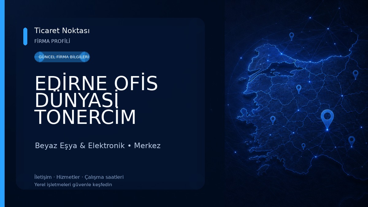 EDİRNE OFİS DÜNYASİ TONERCİM