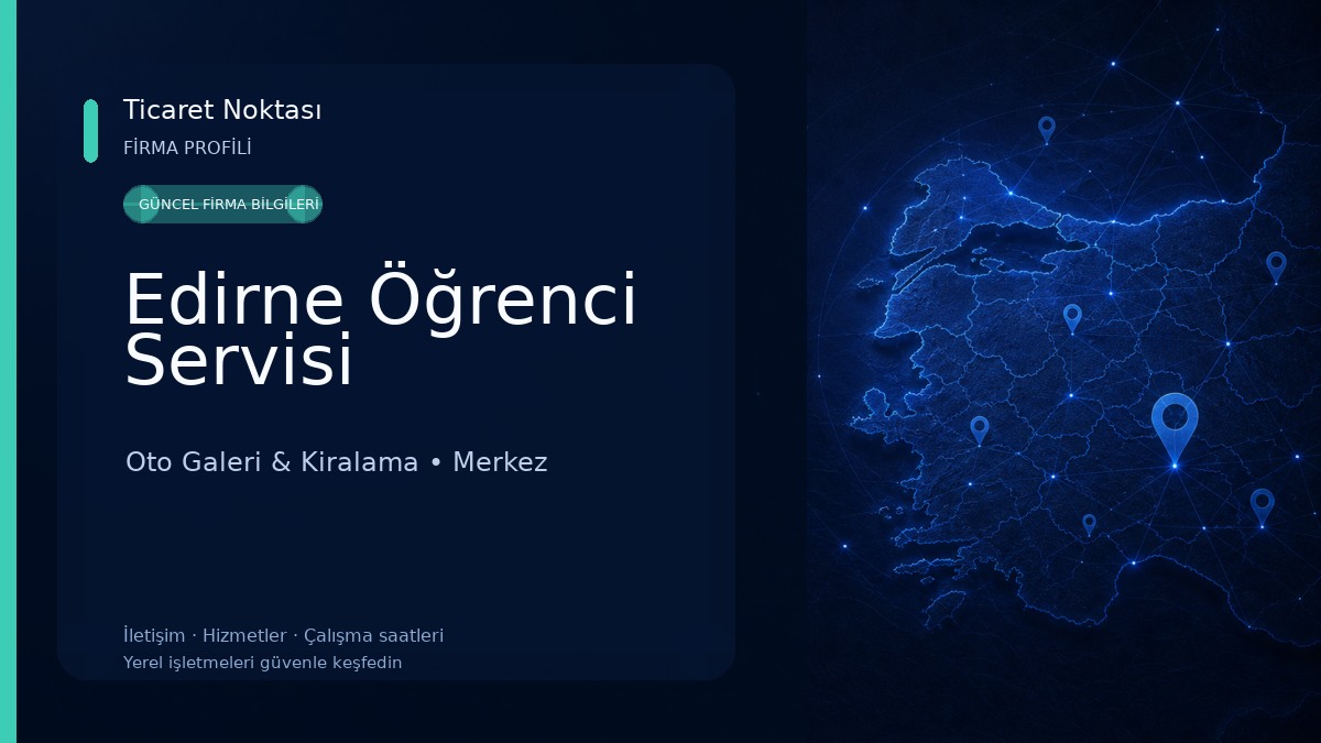 Edirne Öğrenci Servisi Oto Galeri & Kiralama
