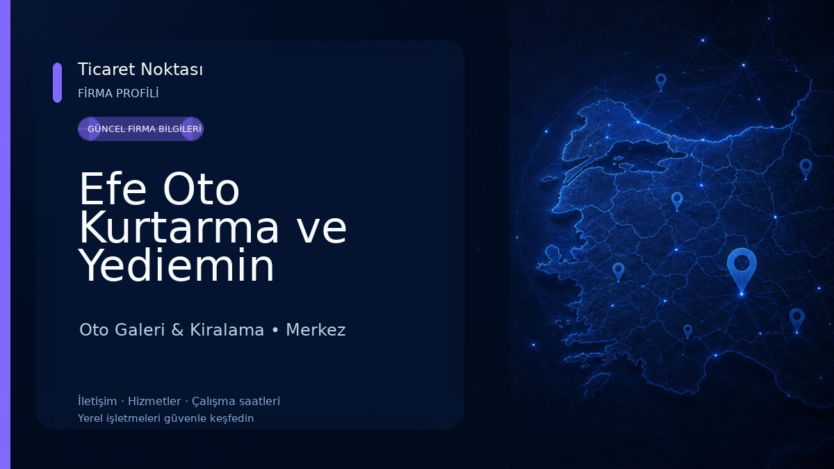Efe Oto Kurtarma ve Yediemin Oto Galeri & Kiralama