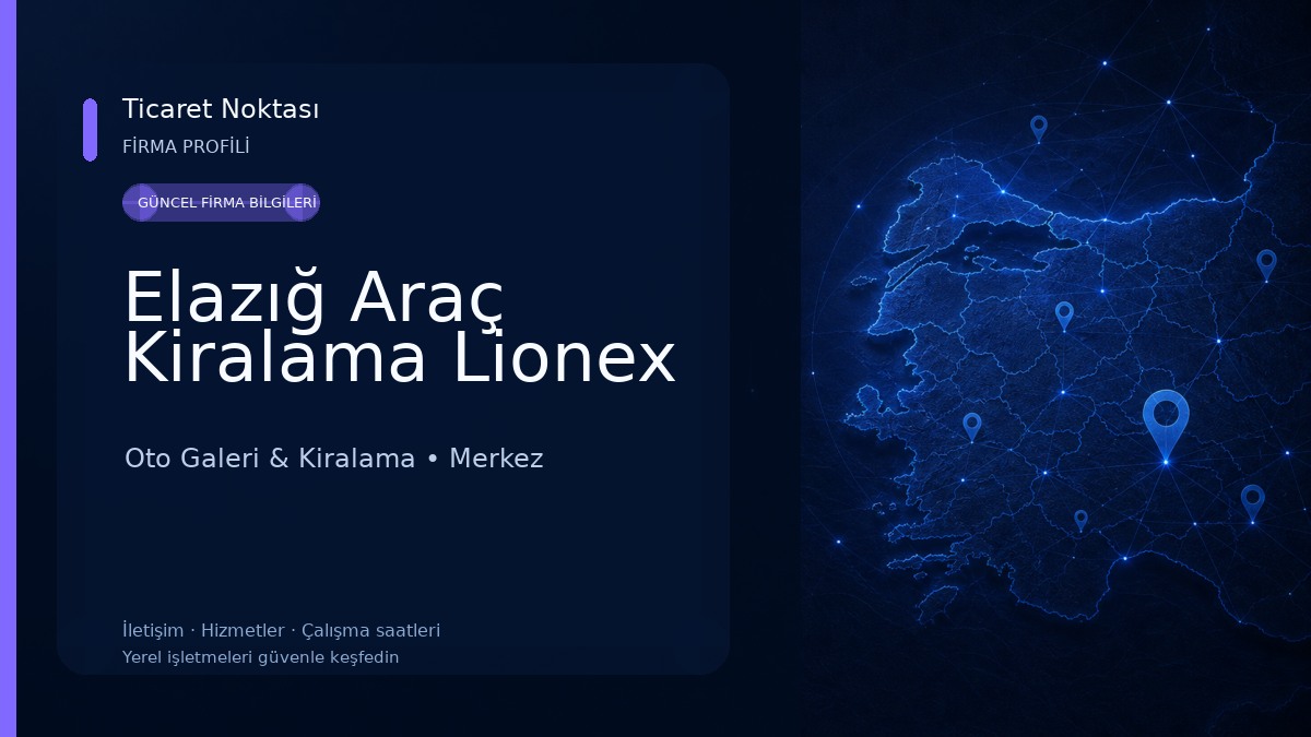 Elazığ Araç Kiralama Lionex Oto Galeri & Kiralama