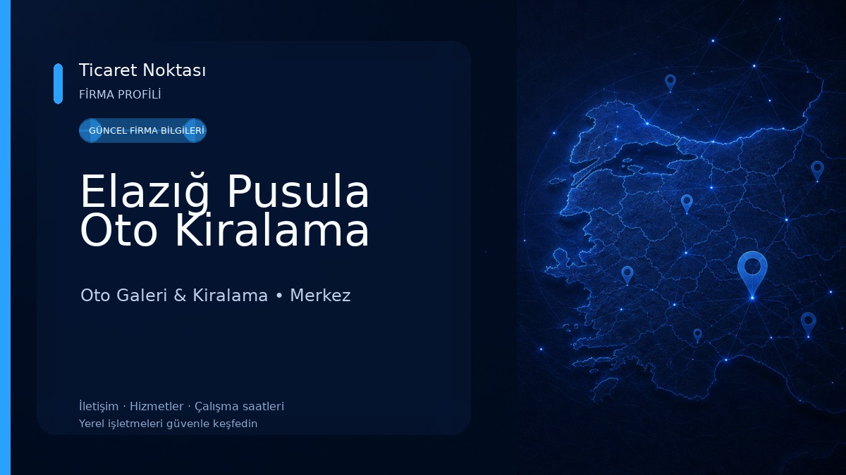 Elazığ Pusula Oto Kiralama Oto Galeri & Kiralama