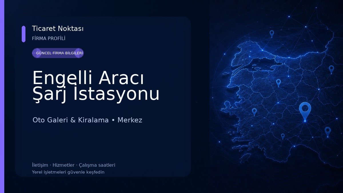 Engelli Aracı Şarj İstasyonu Oto Galeri & Kiralama