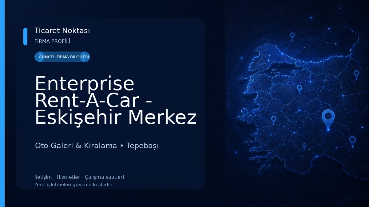 Enterprise Rent-A-Car - Eskişehir Merkez Araç Kiralama Oto Galeri & Kiralama