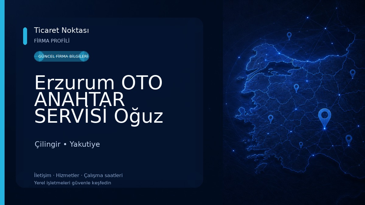 Erzurum OTO ANAHTAR SERVİSİ Oğuz Anahtar, Çilingir Hizmetleri 