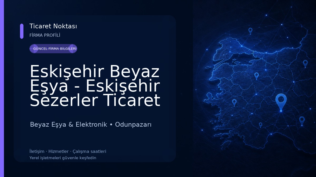 Eskişehir Beyaz Eşya - Eskişehir Sezerler Ticaret Beyaz Eşya & Elektronik