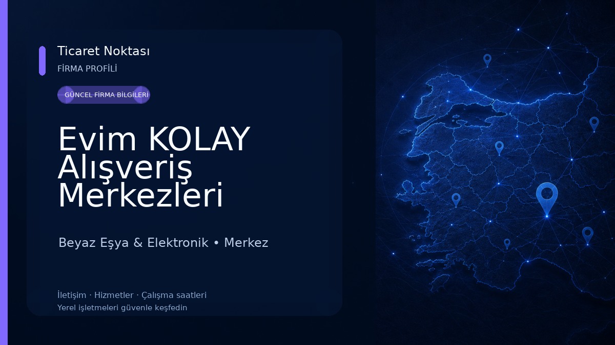 Evim KOLAY Alışveriş Merkezleri Çorum Şubesi Beyaz Eşya & Elektronik