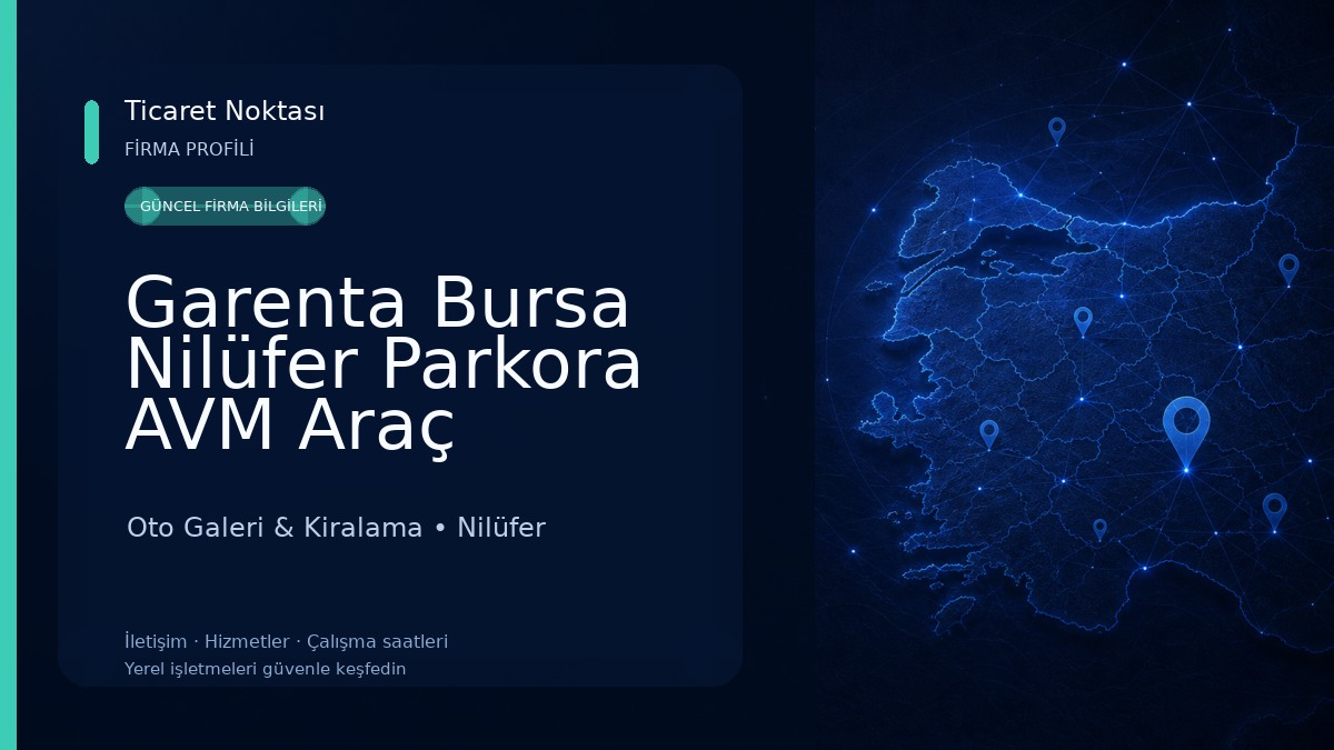 Garenta Bursa Nilüfer Parkora AVM Araç Kiralama Oto Galeri & Kiralama