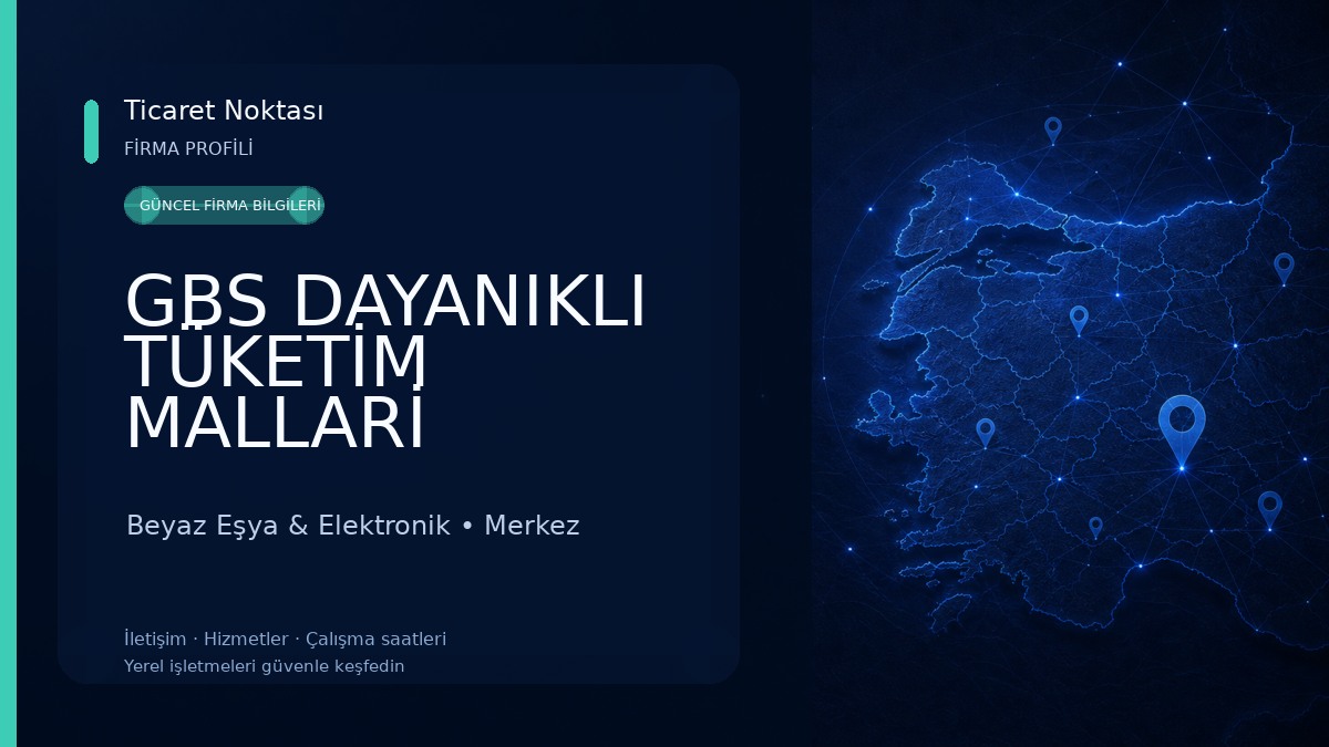 GBS DAYANIKLI TÜKETİM MALLARİ