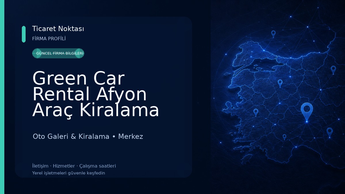 Green Car Rental Afyon Araç Kiralama Oto Galeri & Kiralama