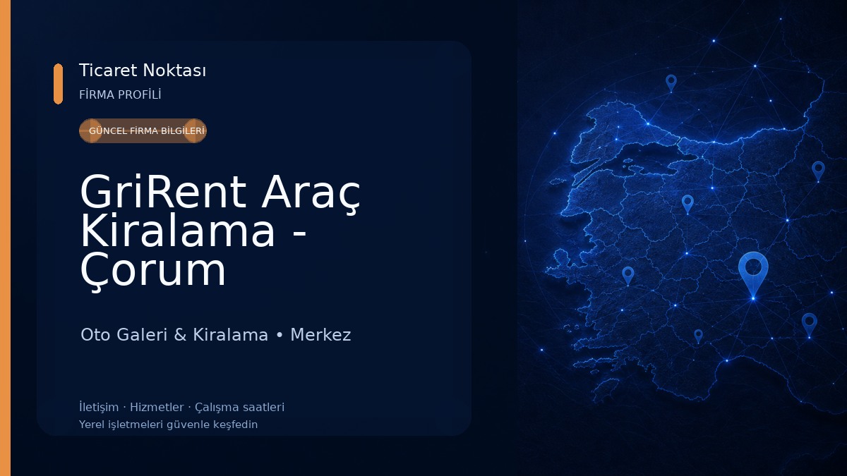 GriRent Araç Kiralama - Çorum Oto Galeri & Kiralama