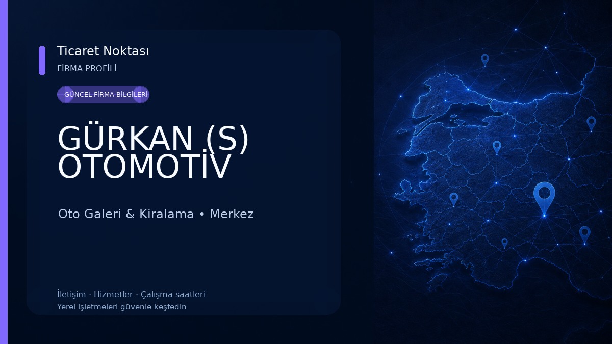GÜRKAN (S) OTOMOTİV Oto Galeri & Kiralama