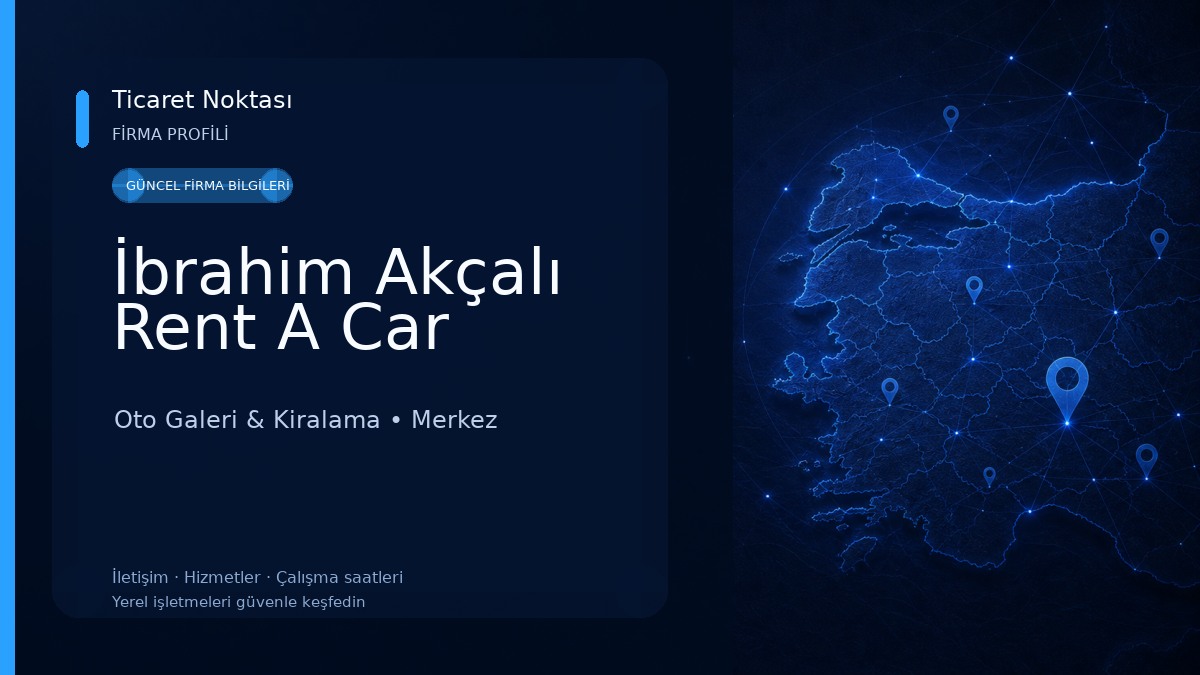 İbrahim Akçalı Rent A Car Oto Galeri & Kiralama