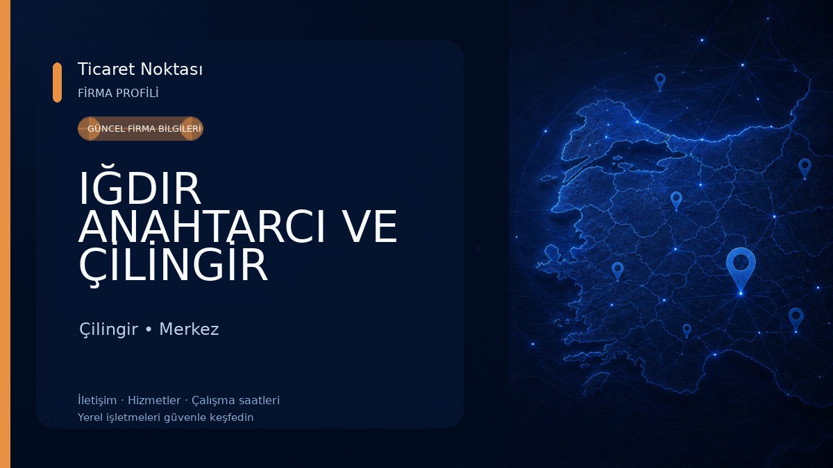 IĞDIR ANAHTARCI VE ÇİLİNGİR 