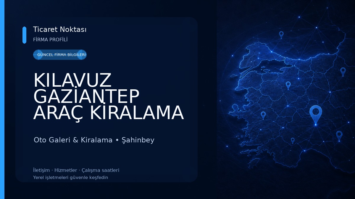KILAVUZ GAZİANTEP ARAÇ KİRALAMA , RENT A CAR , OTO KİRALAMA , HAVALİMANI ARAÇ KİRALAMA 