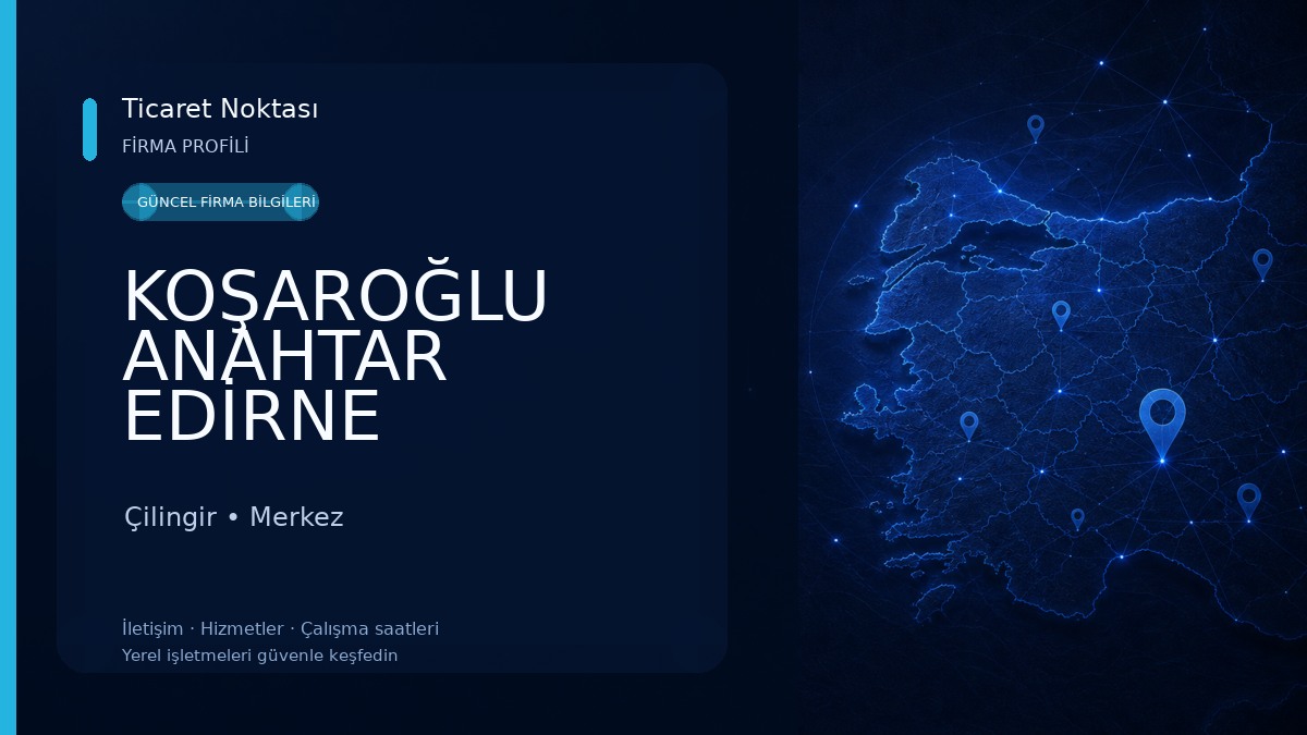 KOŞAROĞLU ANAHTAR EDİRNE Çilingir