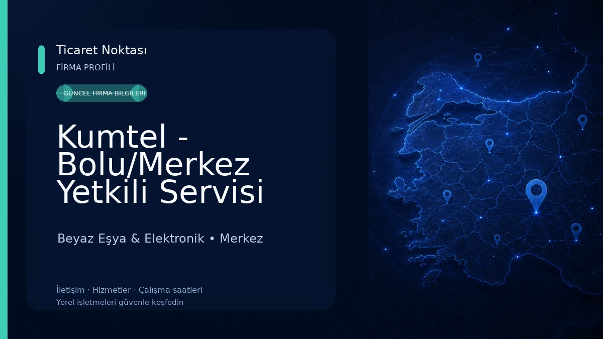 Kumtel - Bolu/Merkez Yetkili Servisi (Marka Teknik) Beyaz Eşya & Elektronik