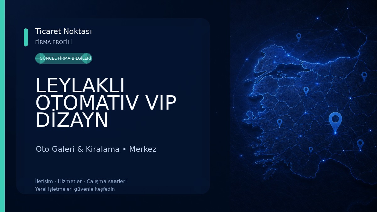 LEYLAKLI OTOMATIV VIP DİZAYN Oto Galeri & Kiralama