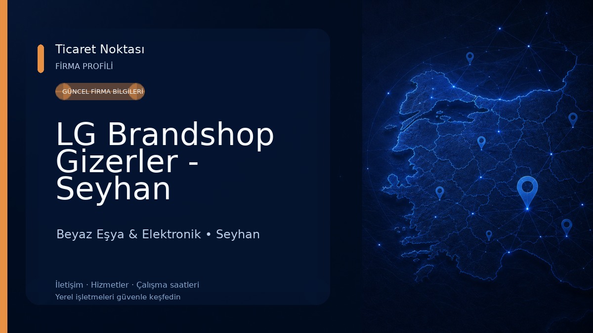 LG Brandshop Gizerler - Seyhan Beyaz Eşya & Elektronik