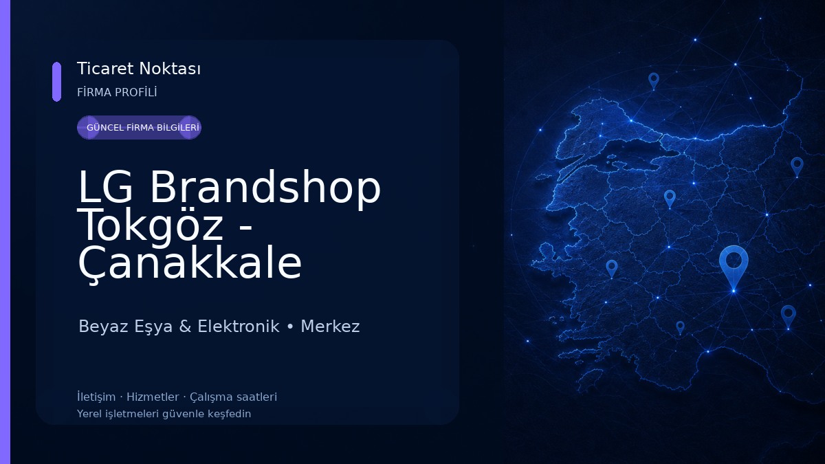 LG Brandshop Tokgöz - Çanakkale Beyaz Eşya & Elektronik