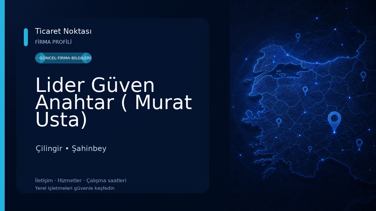 Lider Güven Anahtar ( Murat Usta) Çilingir