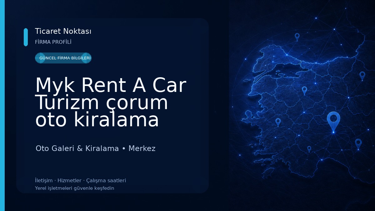 Myk Rent A Car Turizm çorum oto kiralama Oto Galeri & Kiralama