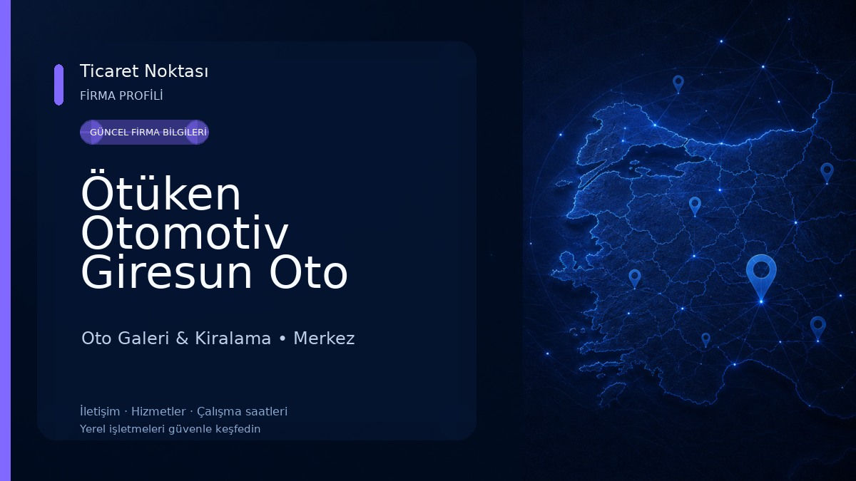 Ötüken Otomotiv Giresun Oto Kiralama Oto Galeri & Kiralama