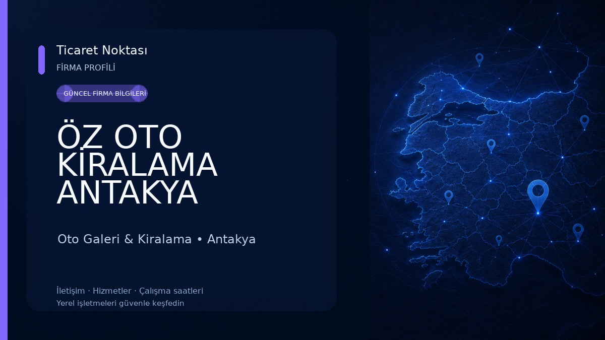 ÖZ OTO KİRALAMA ANTAKYA ŞUBESİ Oto Galeri & Kiralama