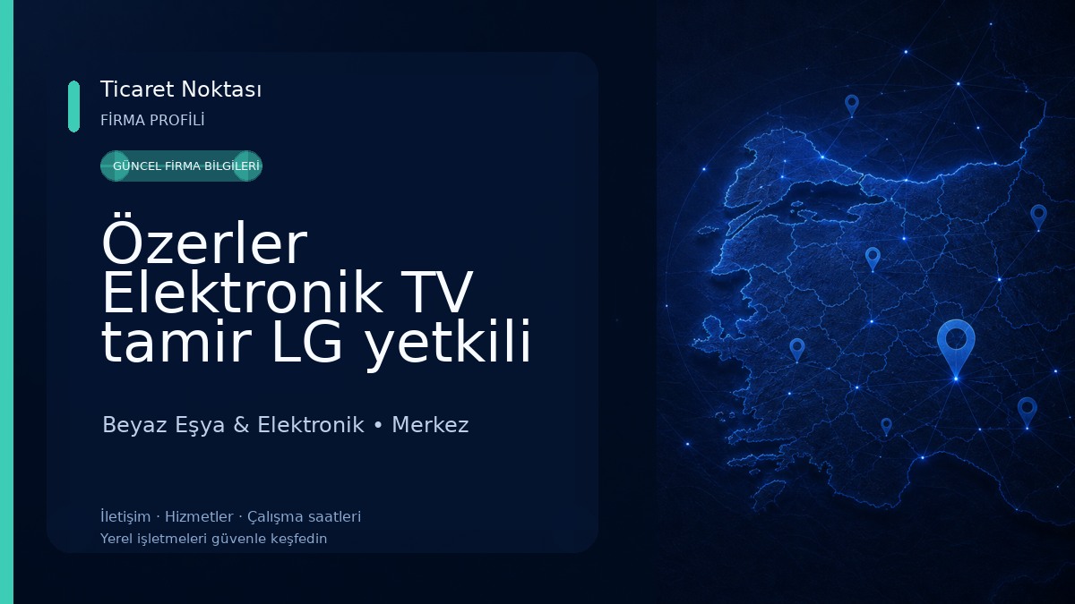 Özerler Elektronik TV tamir LG yetkili servisi Beyaz Eşya & Elektronik