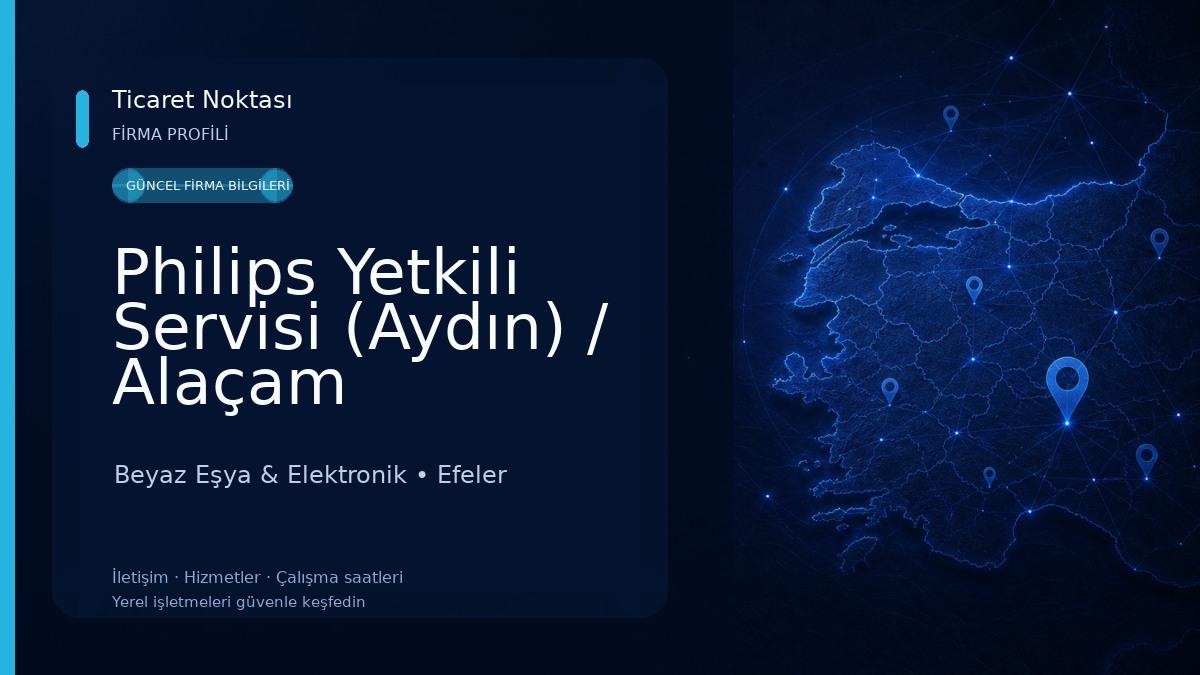 Philips Yetkili Servisi (Aydın) / Alaçam Elektronik