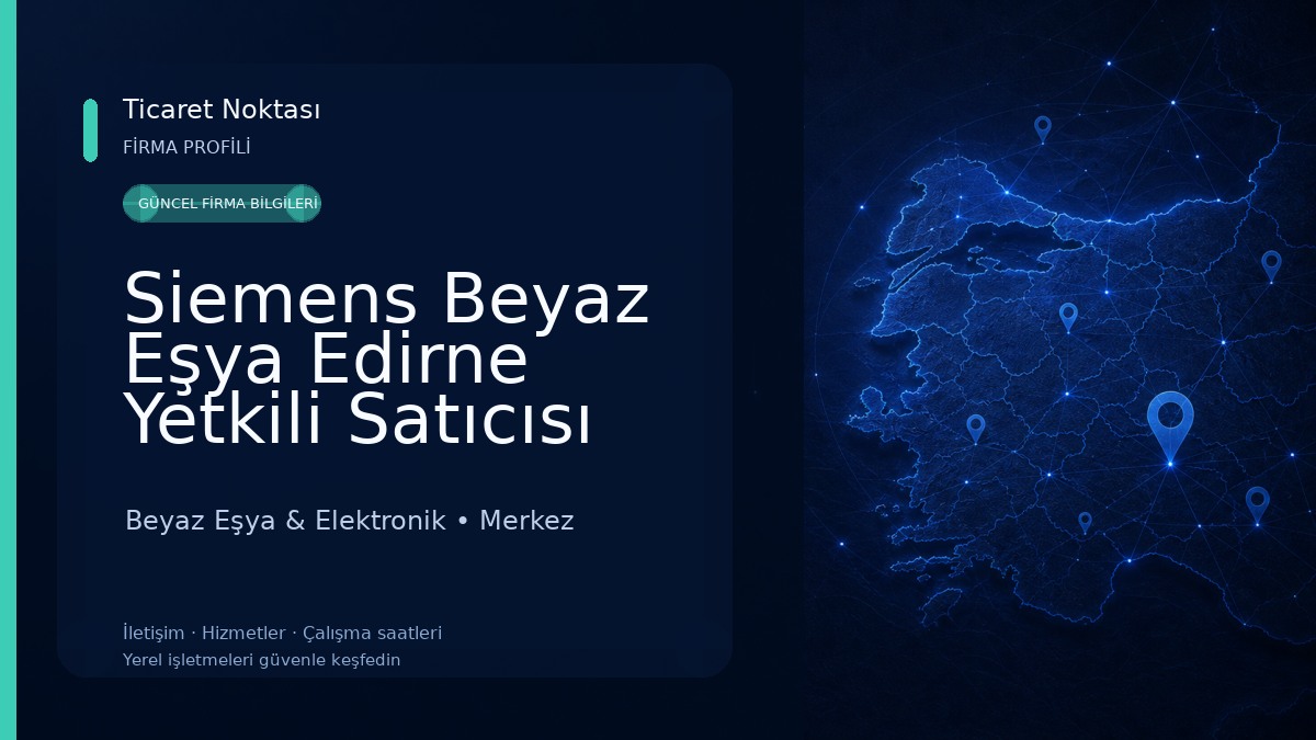 Siemens Beyaz Eşya Edirne Yetkili Satıcısı