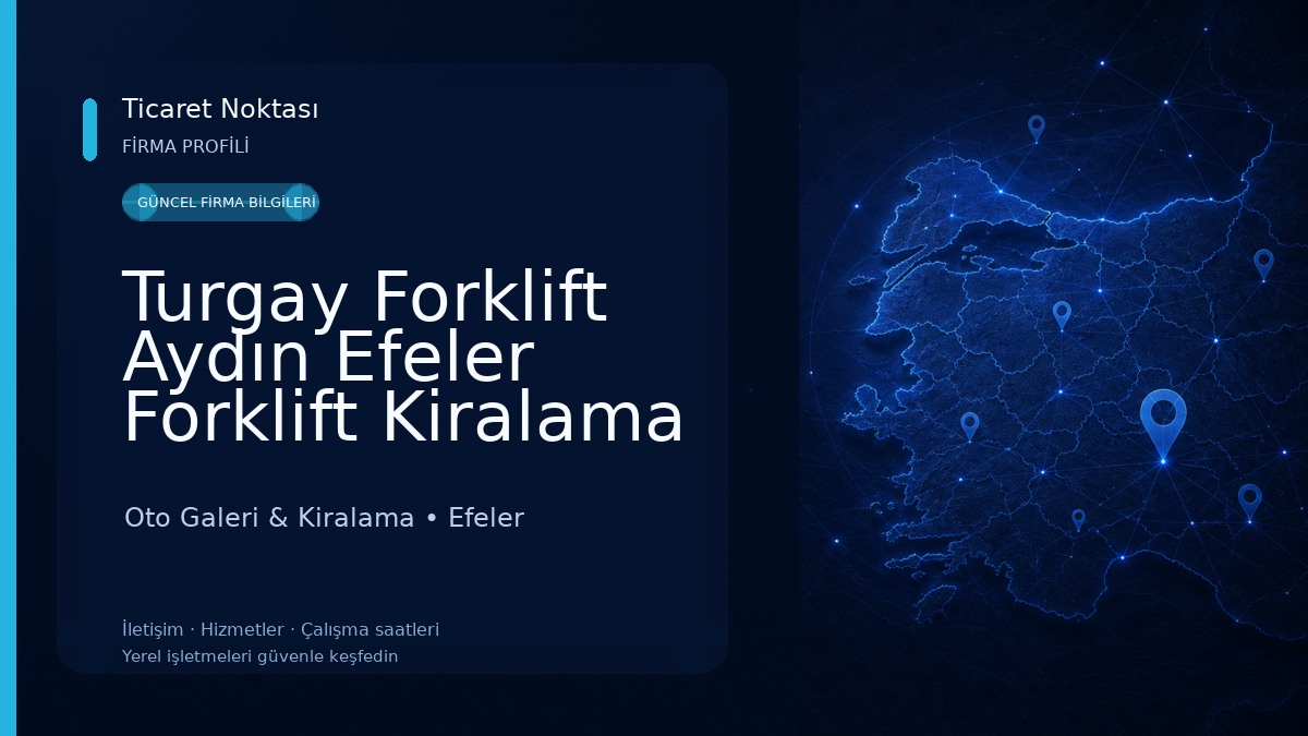 Turgay Forklift Aydın Efeler Forklift Kiralama Oto Galeri & Kiralama