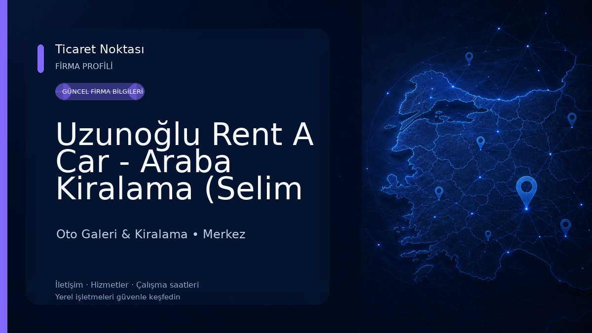 Uzunoğlu Rent A Car - Araba Kiralama (Selim Uzun) Oto Galeri & Kiralama