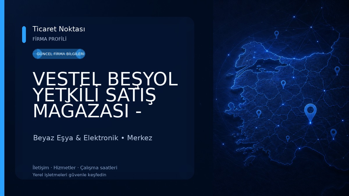 VESTEL BEŞYOL YETKİLİ SATIŞ MAĞAZASI - ENSARLAR DTM Beyaz Eşya & Elektronik