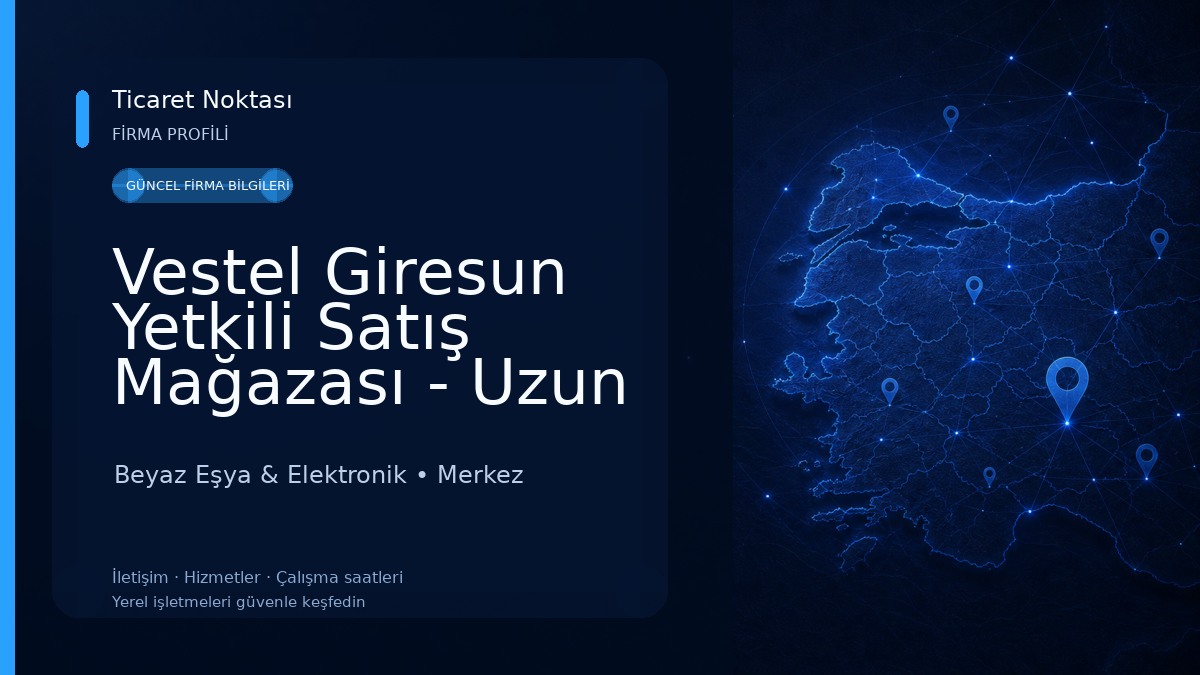 Vestel Giresun Yetkili Satış Mağazası - Uzun DTM Beyaz Eşya & Elektronik